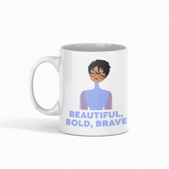 Beautiful, Bold, Brave Mug
