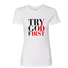 Try God First Tshirt
