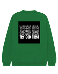 Sweatshirt Try God First
