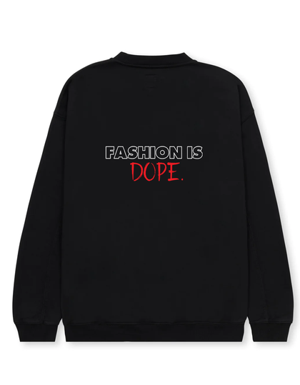 Fashion is Dope - Sweatshirt
