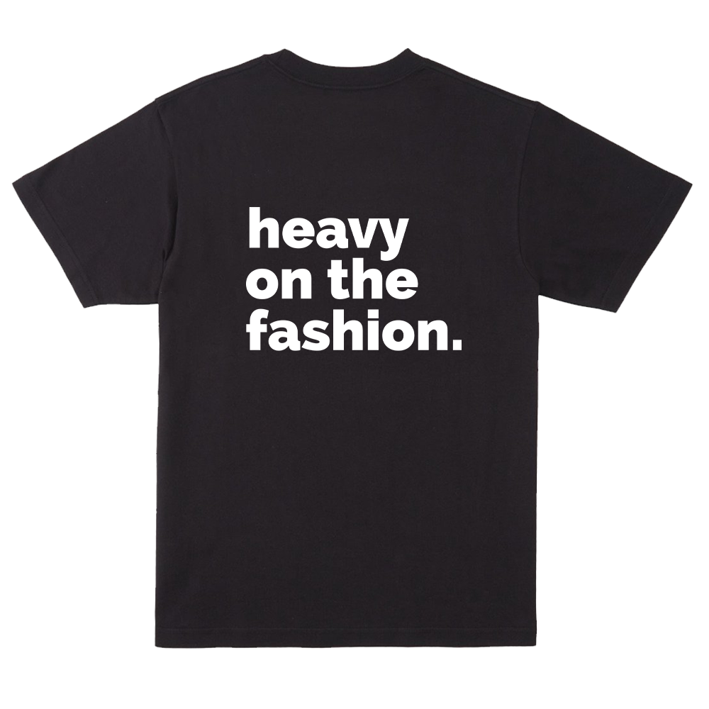 Heavy On The Fashion  -  Short Sleeve Crew T-Shirt