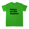 Heavy On The Fashion -  Short Sleeve Crew T-Shirt