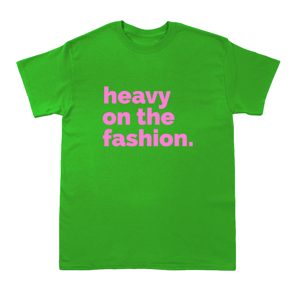 Heavy On The Fashion  -  Short Sleeve Crew T-Shirt