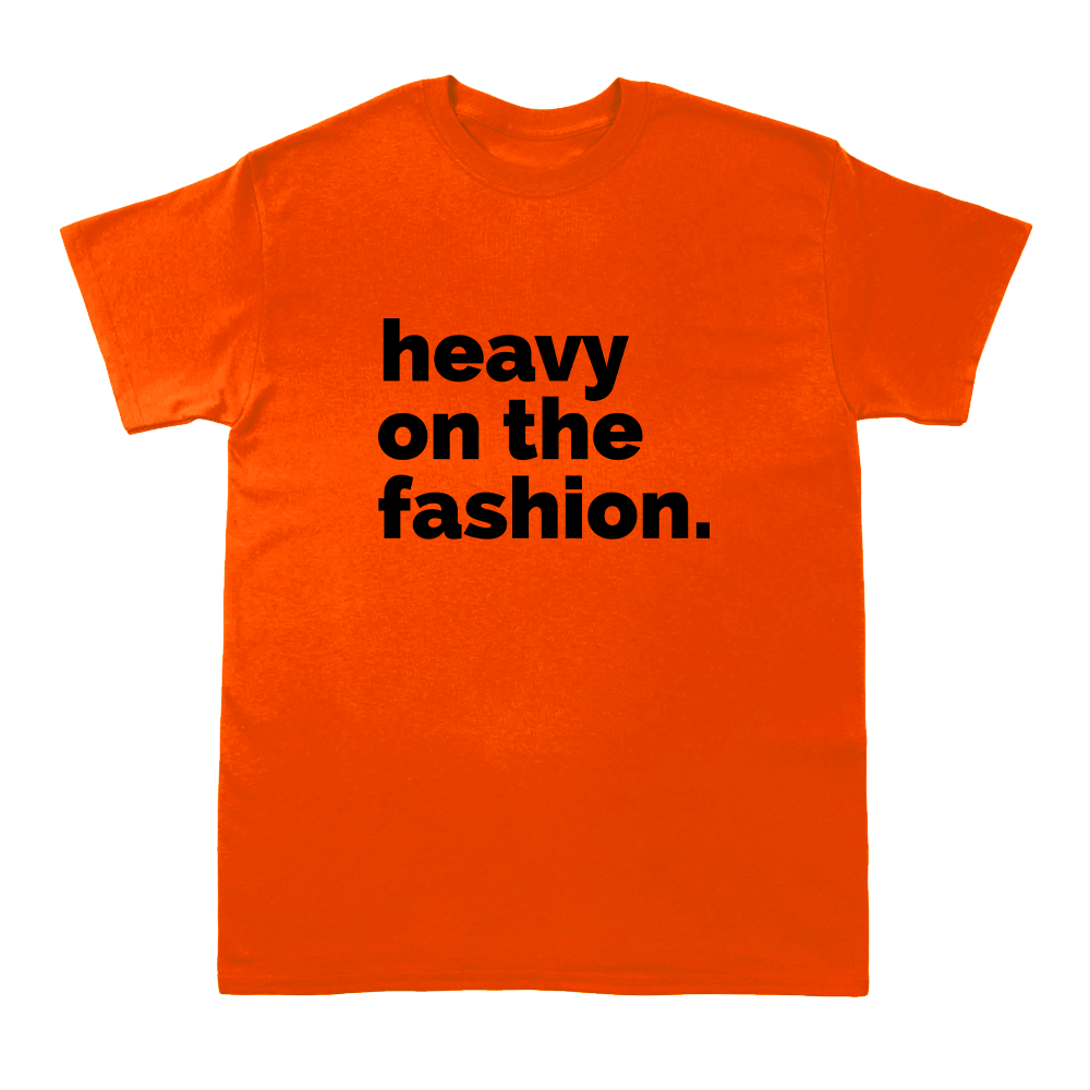 Heavy On The Fashion  -  Short Sleeve Crew T-Shirt