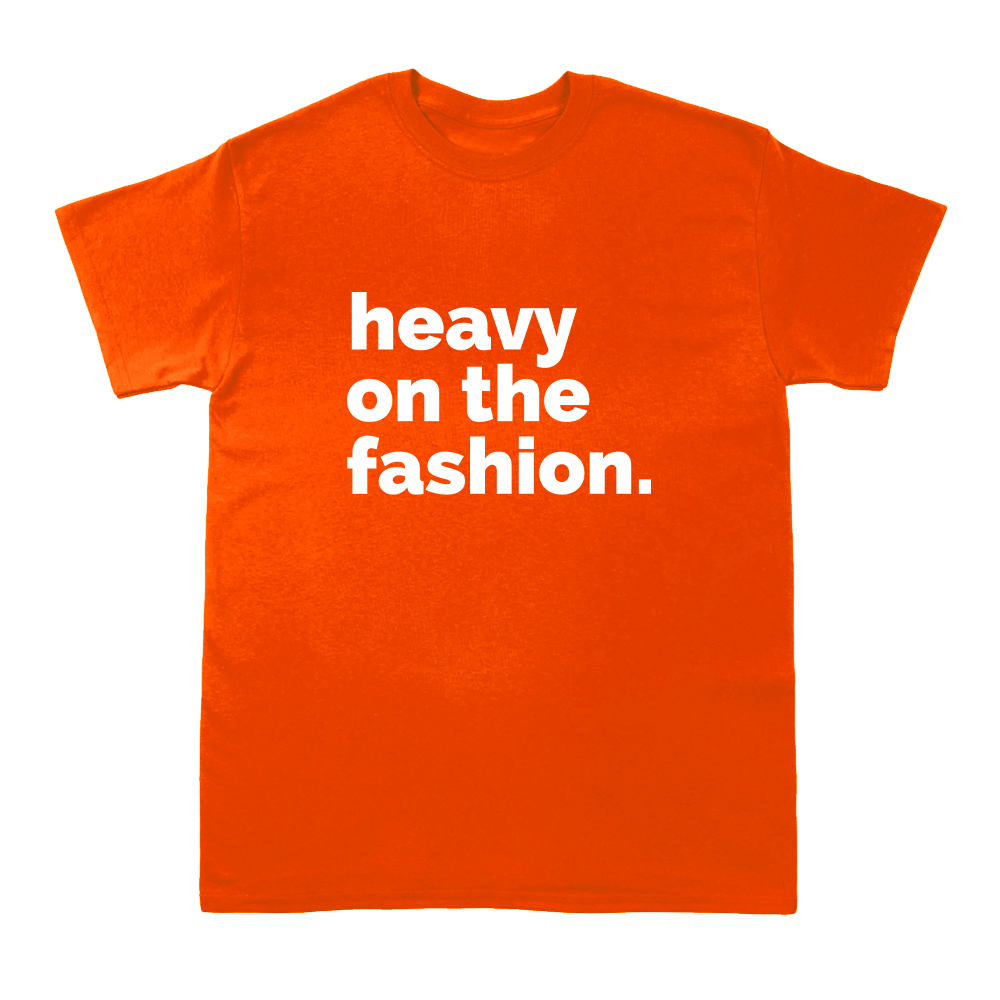 Heavy On The Fashion  -  Short Sleeve Crew T-Shirt
