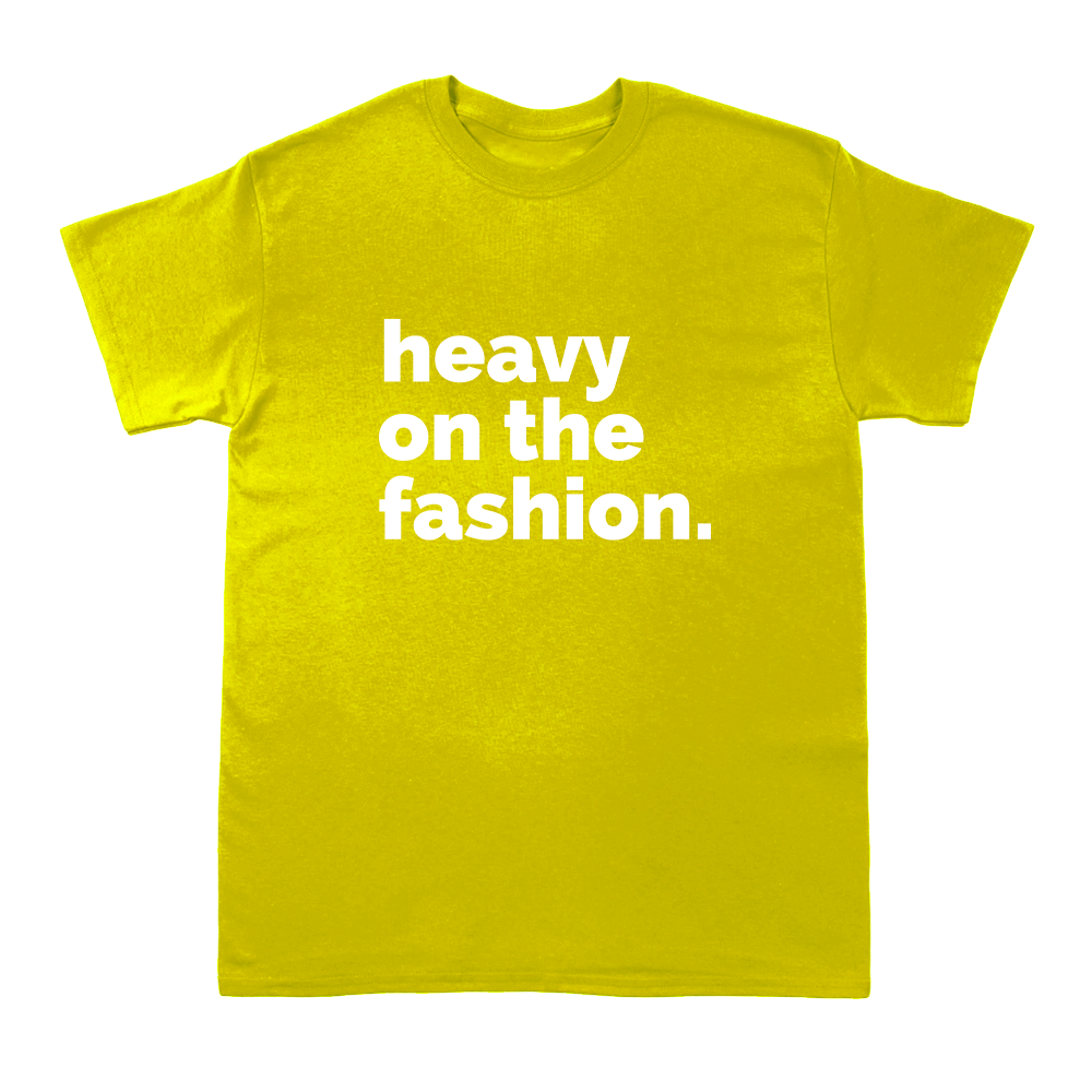 Heavy On The Fashion  -  Short Sleeve Crew T-Shirt