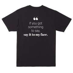 If you got something to say - Short Sleeve Crew