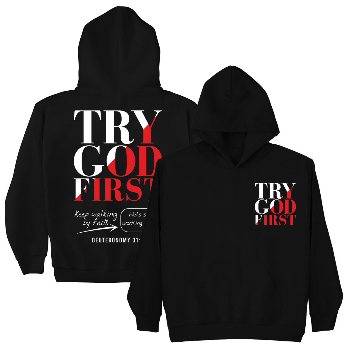 Try God First - Deuteronomy 31:6 - Hoodie