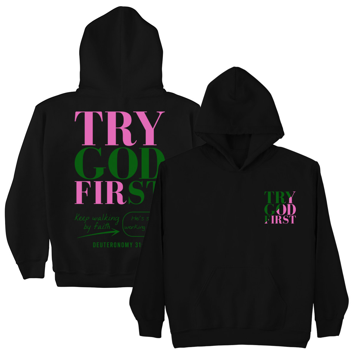 Try God First - Deuteronomy 31:6 - Hoodie