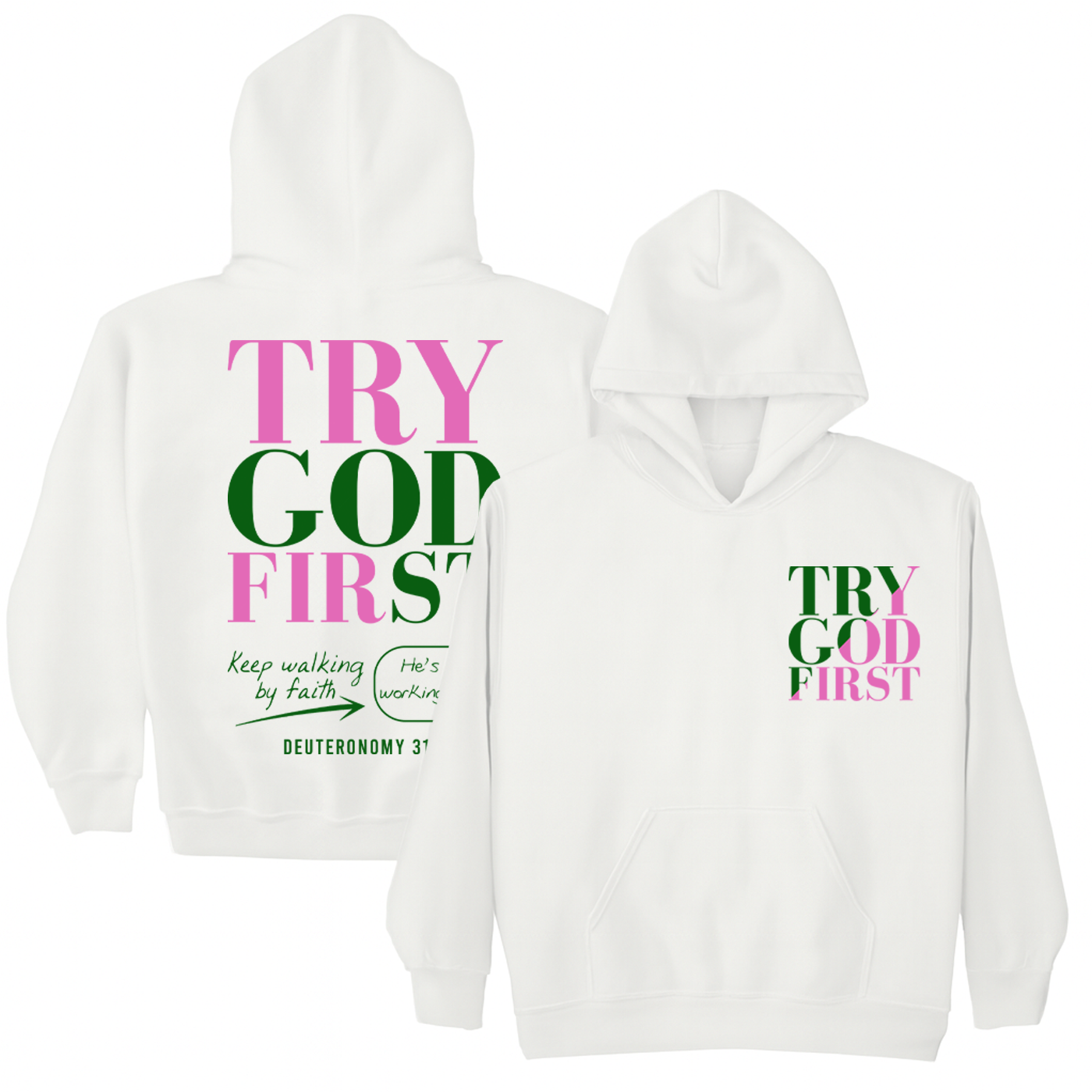 Try God First - Deuteronomy 31:6 - Hoodie