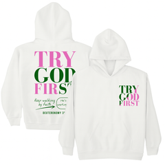 Try God First - Deuteronomy 31:6 - Hoodie