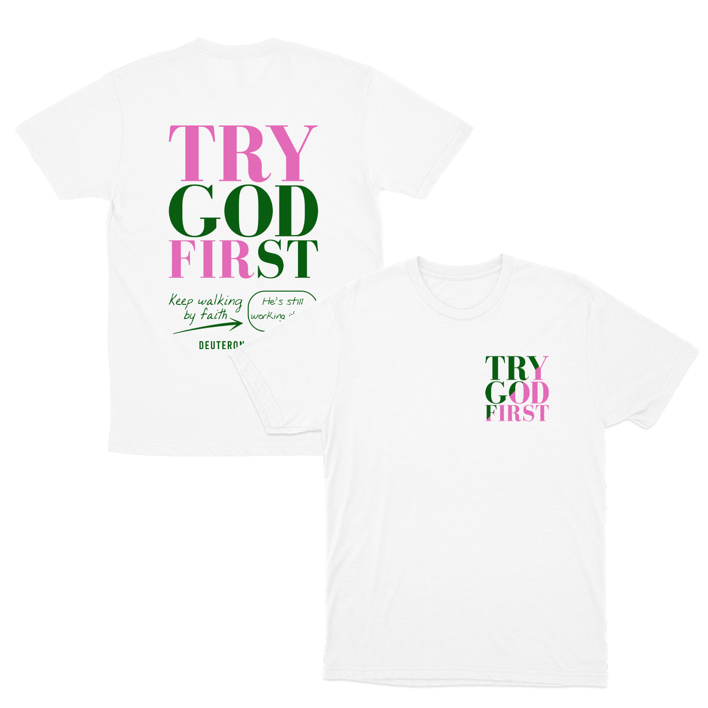 Try God First - Deuteronomy 31:6 - T-Shirt