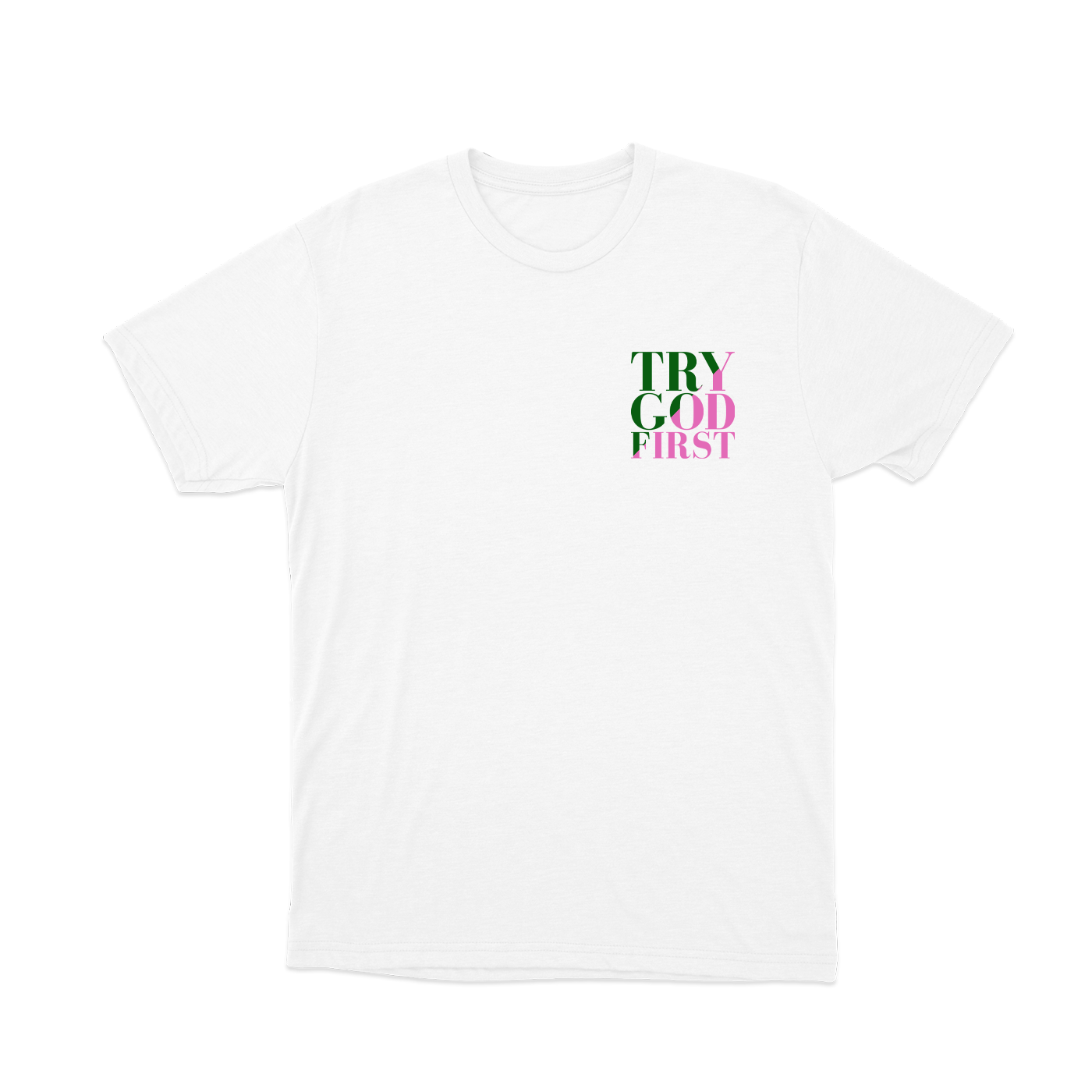 Try God First - Deuteronomy 31:6 - T-Shirt