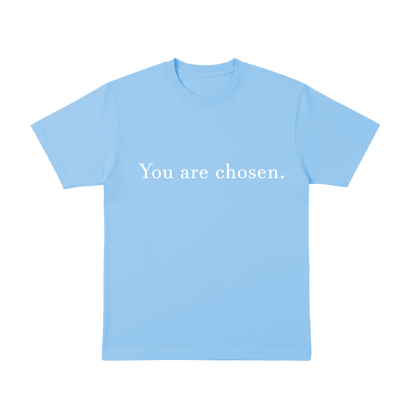 You are chosen. - T-Shirt