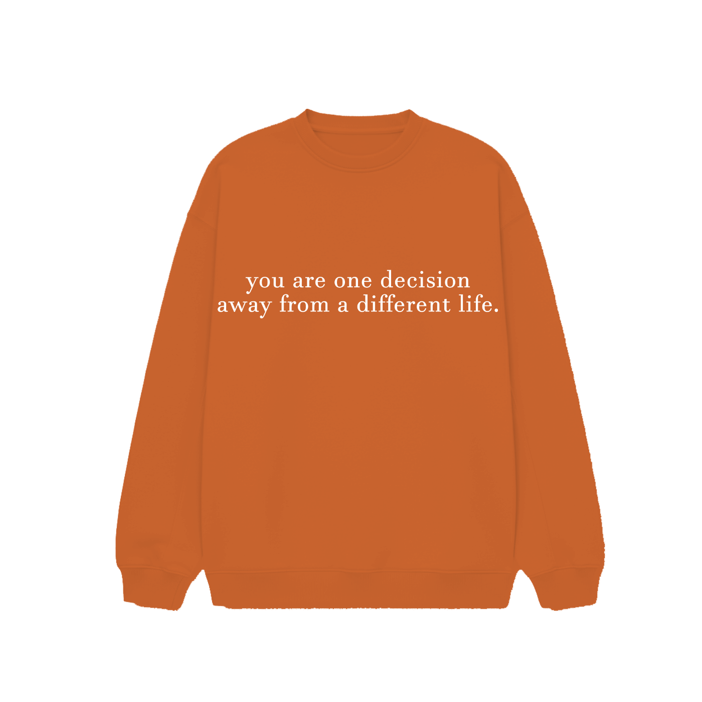 You are one decision away from a different life. - Sweatshirt