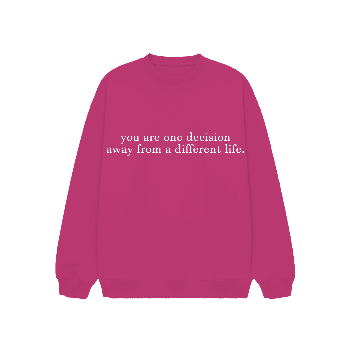 You are one decision away from a different life. - Sweatshirt