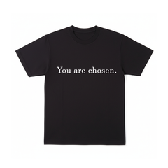 You are chosen. - T-Shirt