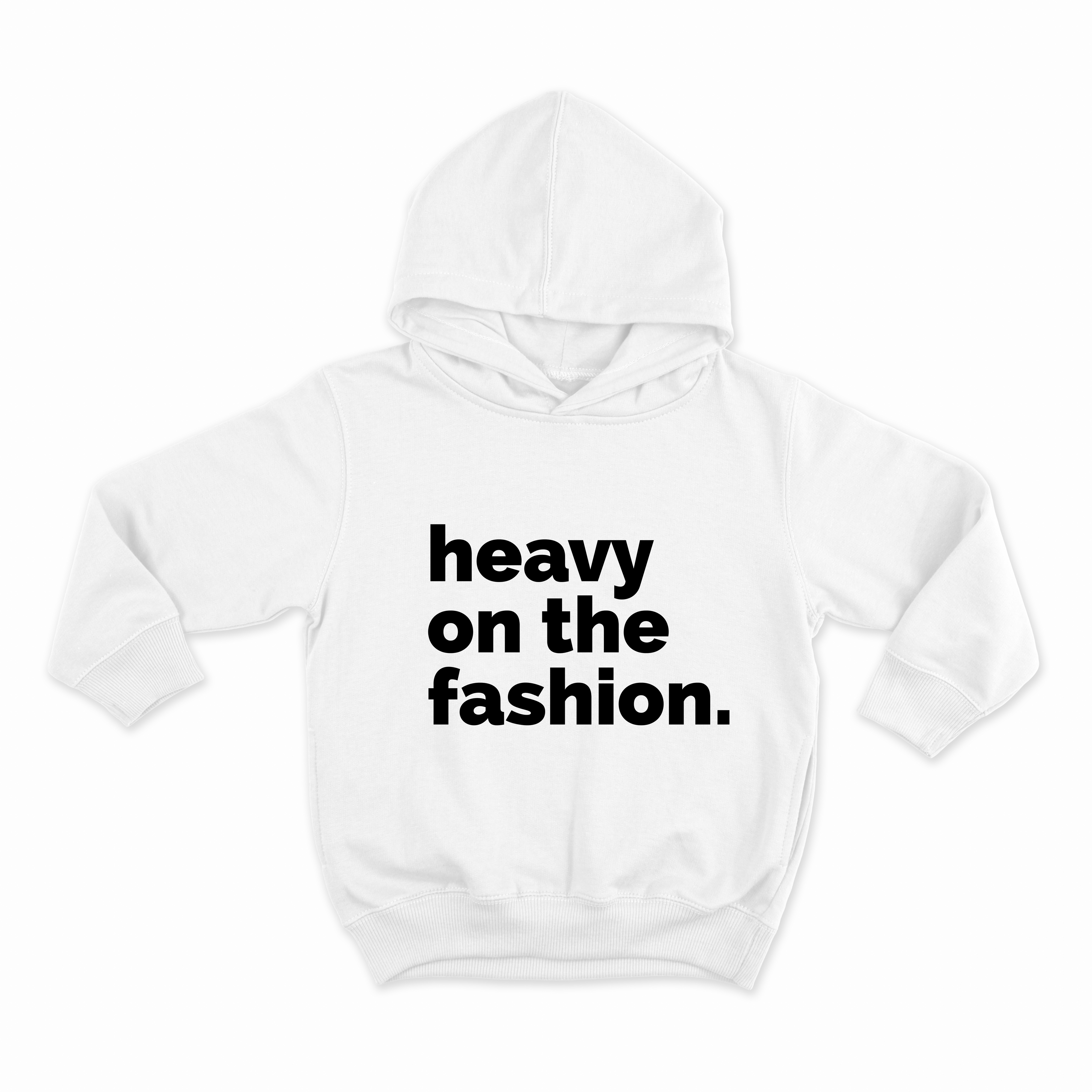 Heavy On The Fashion -  Hoodie