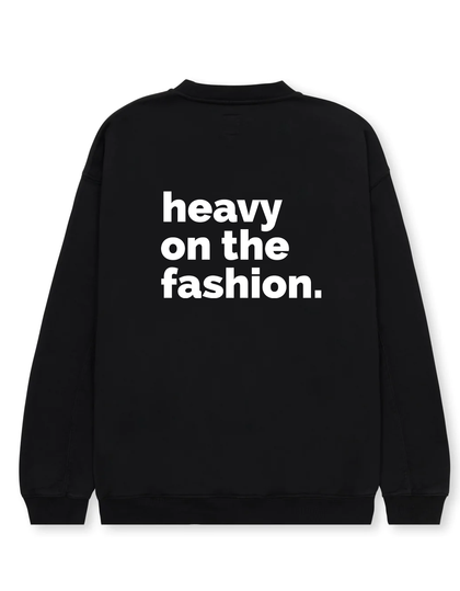 Heavy On The Fashion - Black - Sweatshirt