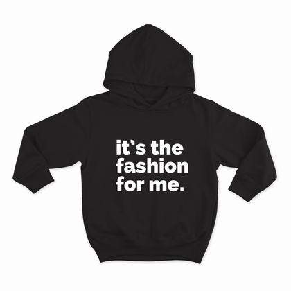 it´s the fashion for me  -  Hoodie