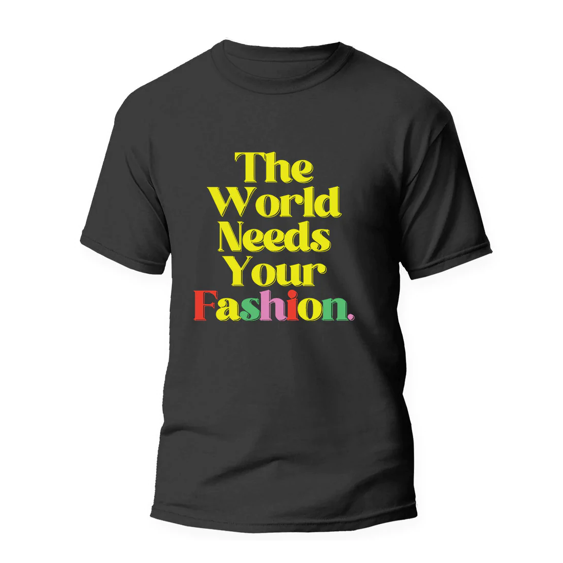 The World Needs Your Fashion - Crew