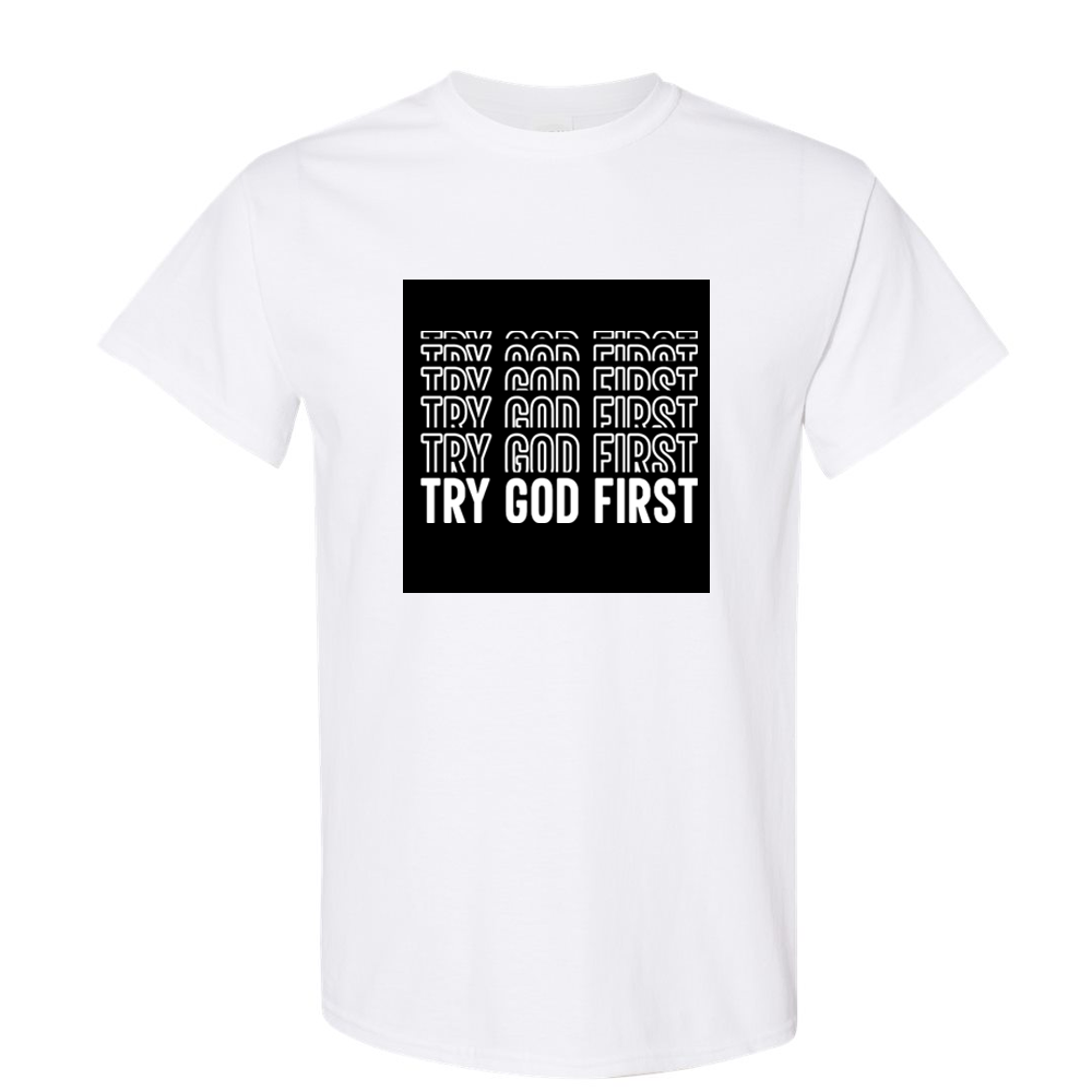 Try God First Tshirt