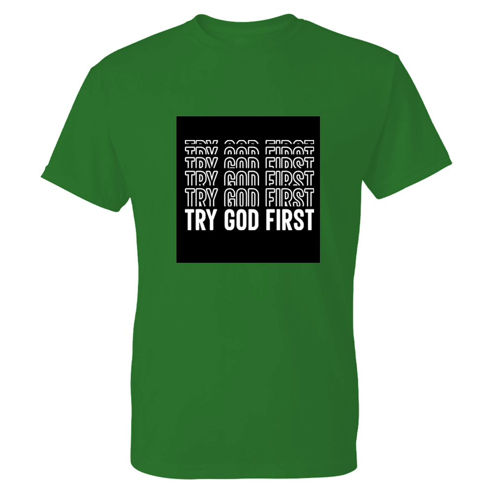 Try God First Tshirt